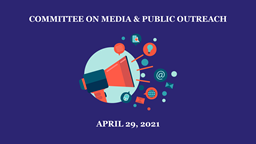 Navigate to Committee on Media and Public Outreach - April 29, 2021