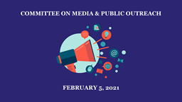 Navigate to Committee on Media and Public Outreach - February 5, 2021