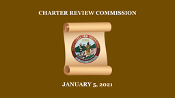 Navigate to Charter Review Commission - January 5, 2021