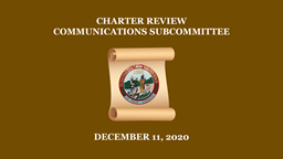 Navigate to Charter Review Communications Subcommittee - December 11, 2020