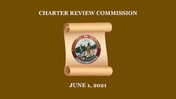 Navigate to Charter Review Commission - June 1, 2021