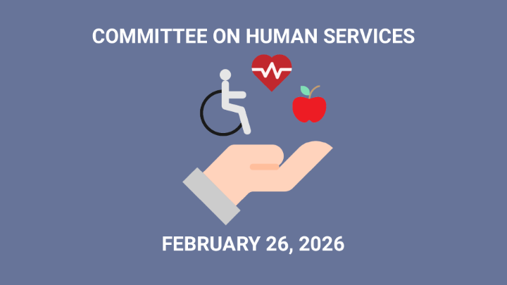 Thumbnail image for Committee on Human Services - February 26, 2026