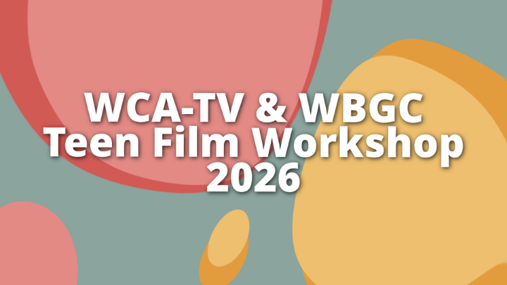 Thumbnail image for WCA-TV and WBGC Teen Film Workshop 2026