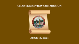 Navigate to Charter Review Commission - June 15, 2021