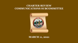 Navigate to Charter Review Communications Subcommittee - March 11, 2021