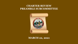 Navigate to Charter Review Preamble Subcommittee - March 22, 2021