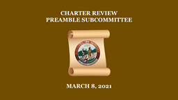 Navigate to Charter Review Preamble Subcommittee - March 8, 2021